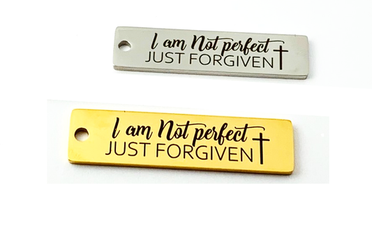 I'm Not Perfect, Just Forgiven Charm